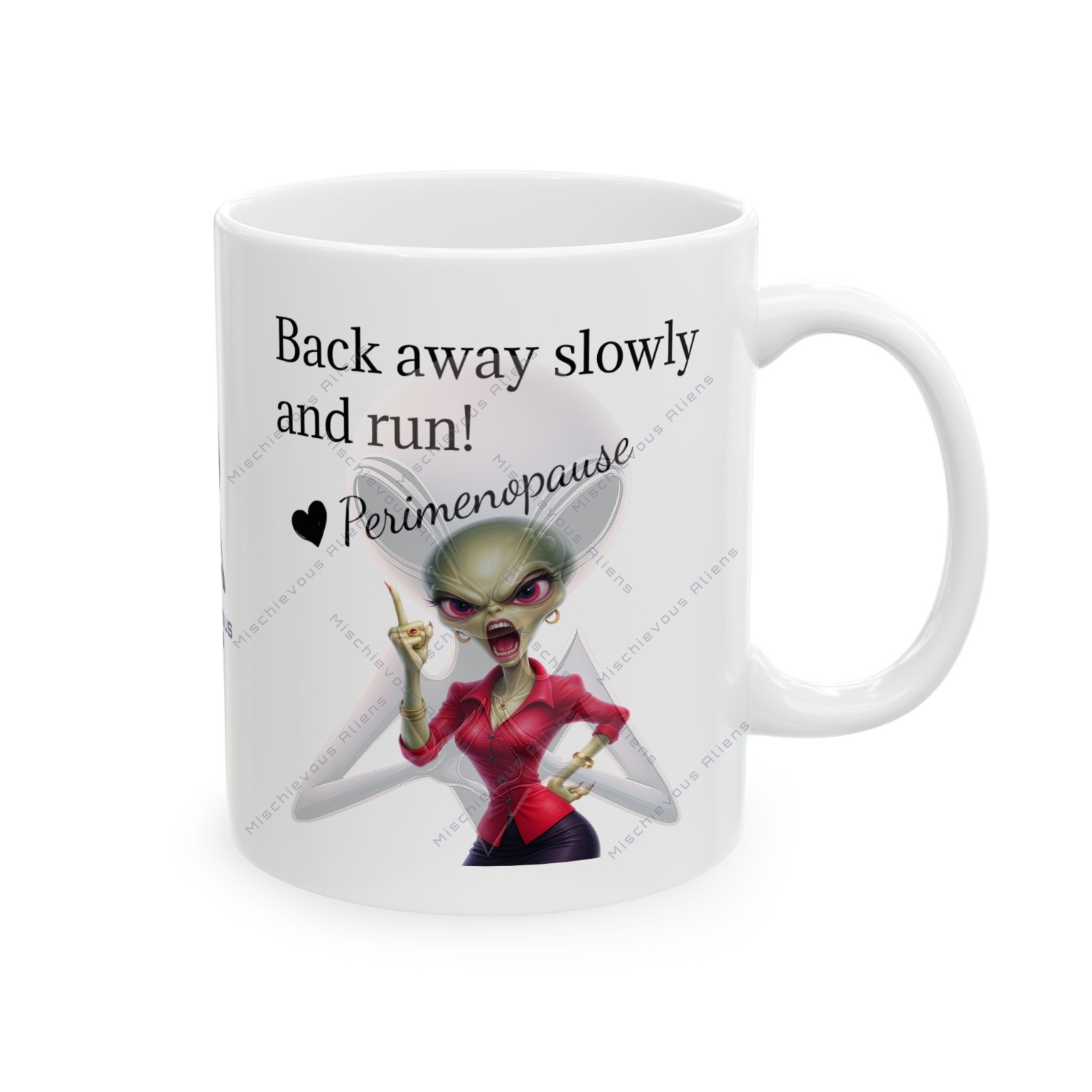 Back Away Slowly perimenopause alien mug